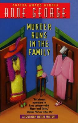 Murder Runs in the Family: A Southern Sisters Mystery by Anne George