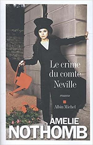 Le Crime du comte Neville by Amélie Nothomb