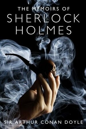 The Memoirs of Sherlock Holmes: Eleven Mysteries by Arthur Conan Doyle