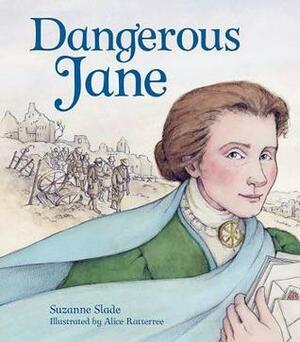 Dangerous Jane by Alice Ratterree, Suzanne Slade