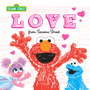 Love: From Sesame Street by Sesame Workshop