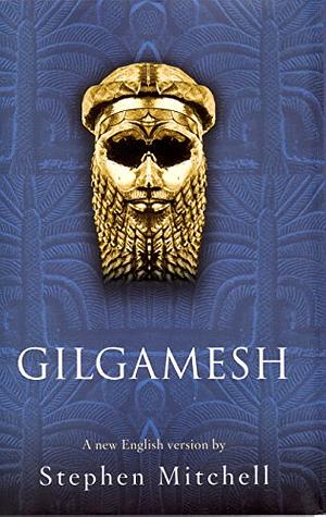 Gilgamesh: A New English Version by Stephen Mitchell