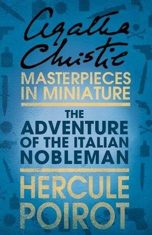 The Adventure of the Italian Nobleman: Hercule Poirot by Agatha Christie, Agatha Christie