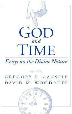 God and Time: Essays on the Divine Nature by 