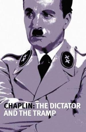 Chaplin: The Dictator and the Tramp by Dan Kamin, Hooman Mehran