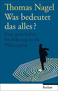 Was bedeutet das alles? Eine ganz kurze Einführung in die Philosophie by Michael Gebauer, Thomas Nagel