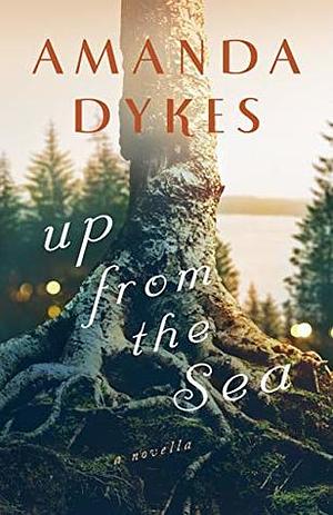 Up from the Sea by Amanda Dykes