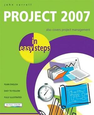 Project 2007 in Easy Steps by John Carroll