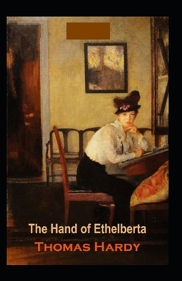 The Hand of Ethelberta Illustrated by Thomas Hardy