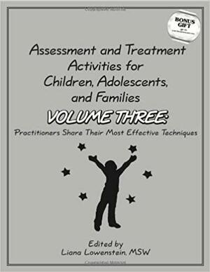 Assessment & Treatment Activities for Children, Adolescents & Families by Liana Lowenstein