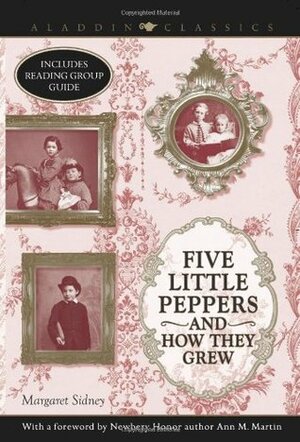 Five Little Peppers and How They Grew by Margaret Sidney