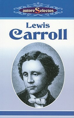 Lewis Carroll = Lewis Carroll by Lewis Carroll