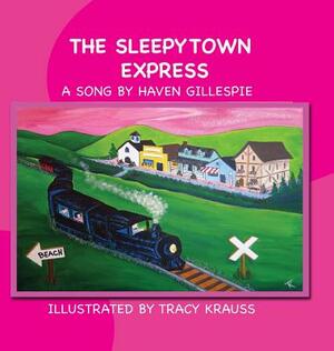 The Sleepytown Express: A Song by Haven Gillespie by Haven Gillespie
