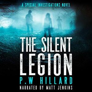 The Silent Legion by P.W. Hillard