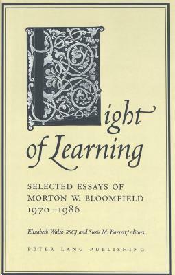 Light of Learning: Selected Essays of Morton W. Bloomfield 1970-1986 by Morton W. Bloomfield