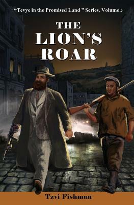 The Lion's Roar by Tzvi Fishman