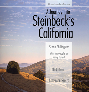 A Journey Into Steinbeck's California, Third Edition by Susan Shillinglaw