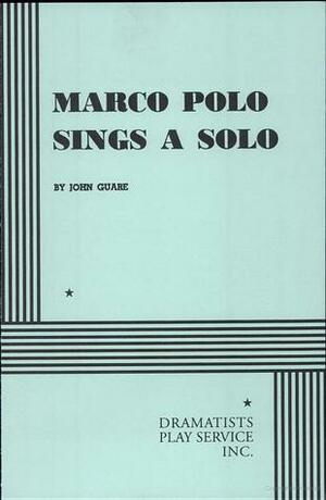 Marco Polo Sings a Solo by John Guare