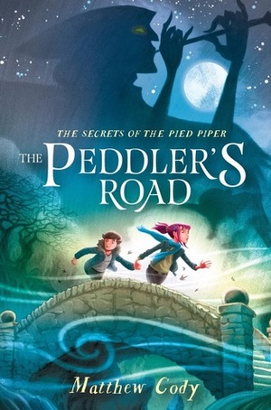 The Peddler's Road by Matthew Cody
