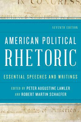 American Political Rhetoric: Essential Speeches and Writings, Seventh Edition by 