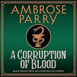 A Corruption of Blood by Ambrose Parry