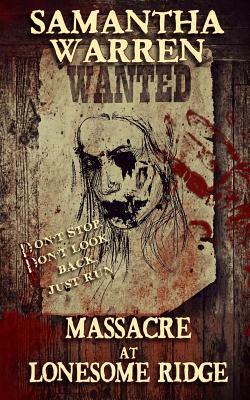 Massacre at Lonesome Ridge by Samantha Warren