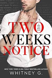 Two Weeks Notice by Whitney G.