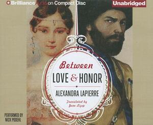 Between Love & Honor by Alexandra Lapierre