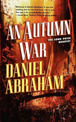 An Autumn War: The Long Price Quartet by Daniel Abraham
