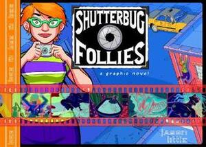 Shutterbug Follies: Graphic Novel by Jason Little