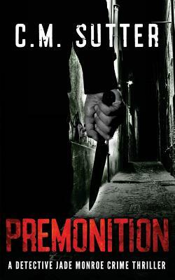 Premonition by C.M. Sutter