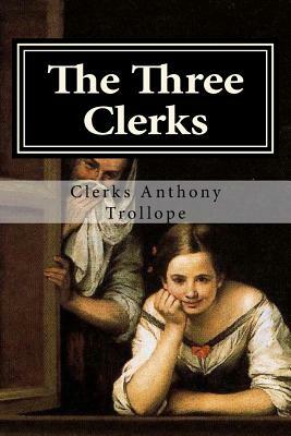 The Three Clerks by Anthony Trollope