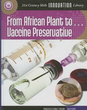 From African Plant to Vaccine Preservation by Nel Yomtov