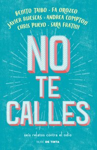 No te calles by Javier Ruescas, Sara Fratini, Fa Orozco, Chris Pueyo, Benito Taibo, Andrea Compton