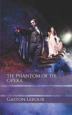 The Phantom of the Opera by Gaston Leroux