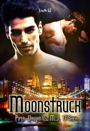 Moonstruck by M.J. O'Shea, Piper Vaughn