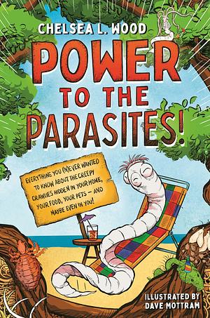 Power to the Parasites! by Chelsea L. Wood