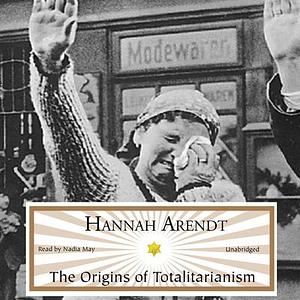 The Origins of Totalitarianism by Hannah Arendt