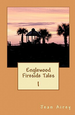 Englewood Fireside Tales I by Jean Airey