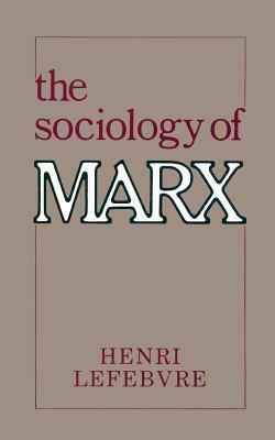 The Sociology Of Marx by Henri Lefebvre