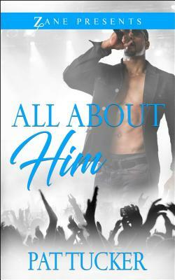 All about Him by Pat Tucker