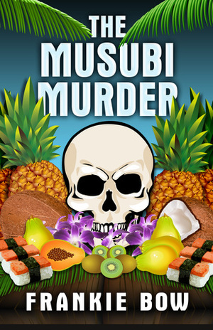 The Musubi Murder by Frankie Bow