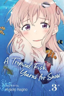 A Tropical Fish Yearns for Snow, Vol. 3 by Makoto Hagino