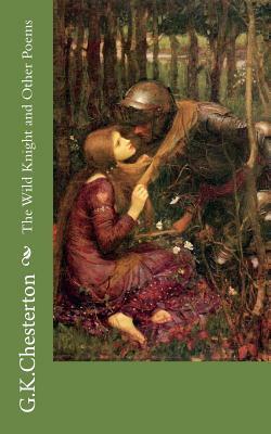 The Wild Knight and Other Poems by G.K. Chesterton