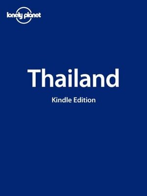 Lonely Planet Thailand (Country Guide) (Country Travel Guide) by Brandon Presser