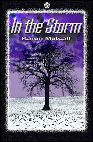 In The Storm by Karen Metcalf