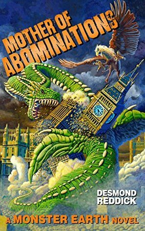 Mother of Abominations: A Monster Earth Novel by Mark Maddox, Desmond Reddick