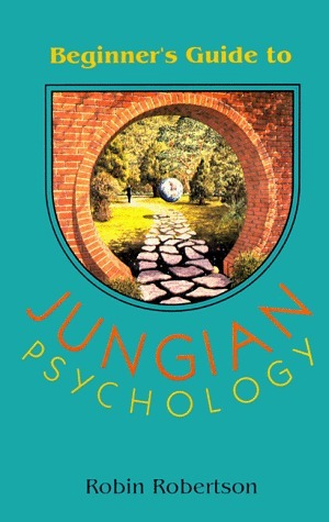 Beginner's Guide to Jungian Psychology by Robin Robertson