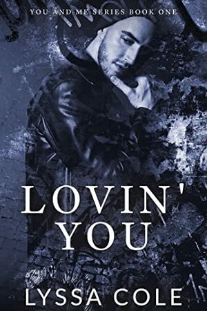 Lovin' You by Lyssa Cole