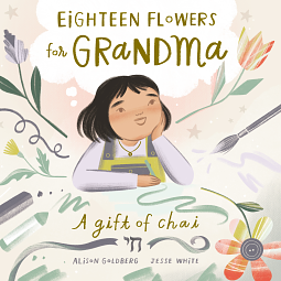 Eighteen flowers for grandma by Alison Goldberg